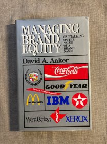 Managing Brand Equity: Capitalizing on the Value of a Brand Name 管理品牌资产 戴维·阿克【英文版，精装】