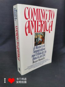 英文原版书 Coming to America a history of immigration and ethnicity in American Life 来到美国: 美国生活中的移民和种族历史