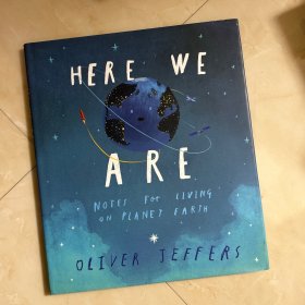 Here We Are: Notes for Living on Planet Earth