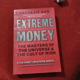 Extreme Money: The Masters Of The Universe And The Cult Of Risk