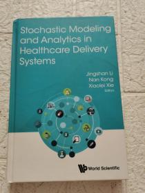 英文原版 Stochastic Modeling and Analytics in Healthcare Delivery Systems（正版现货，书后有水渍！）