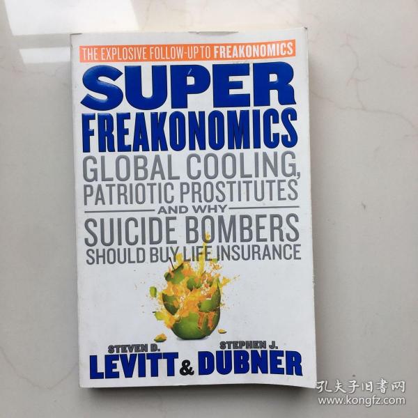 Superfreakonomics：Global cooling, patriotic prostitutes and
Why suicide bombers should buy life insurance