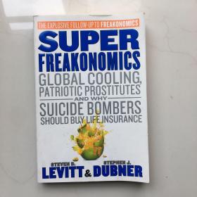 Superfreakonomics：Global cooling, patriotic prostitutes and
Why suicide bombers should buy life insurance