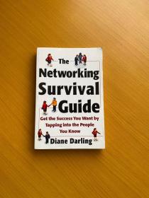 The Networking Survival Guide：Get the Success You Want By Tapping Into the People You Know