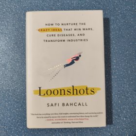 Loonshots: How to Nurture the Crazy Ideas That Win Wars, Cure Diseases, and Transform Industries