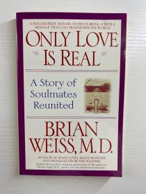 Only Love Is Real：A Story of Soulmates Reunited（正版现货如图）