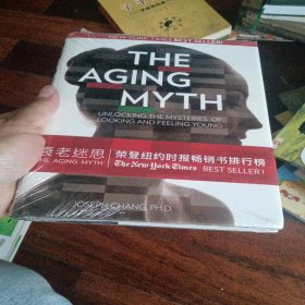 衰老的迷思The Aging Myth：Unlocking the Mysteries of Looking and Feeling Young