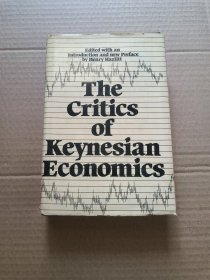 The Critics of Keynesian Economics《凯因斯经济学批判》——亨利.赫兹利特（Henry Hazlitt）【英文原版 精装 1977年】