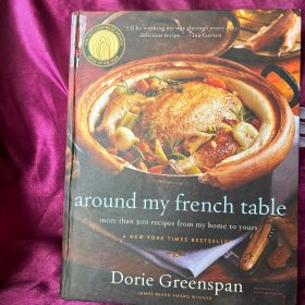 Around my french table More Than 300 Recipes from My Home to Yours