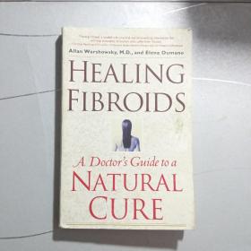 Healing Fibroids: A Doctor's Guide to a Natural Cure治療肌瘤：一個(gè)醫(yī)生的指南，一個(gè)自然。。。
