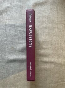 Expulsions: Brutality and Complexity in the Global Economy 驱逐：全球经济中的野蛮性与复杂性 萨斯基娅·萨森【哈佛大学出版社精装本，英文版】