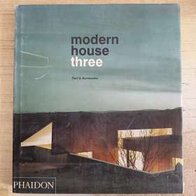 Modern House Three:-现代住宅三： /Raul A. Barreneche Phaidon