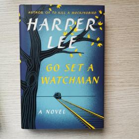 Go Set a Watchman：A Novel