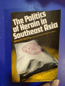 THE POLITICS OF HEROIN IN SOUTHEAST ASIA 英文原版