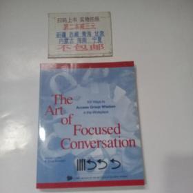 The Art of Focused Conversation: 100 Ways to Access Group Wisdom in the Workplace