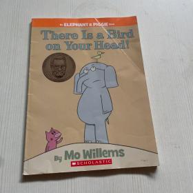 An Elephant and Piggie Book: There Is a Bird on Your Head!