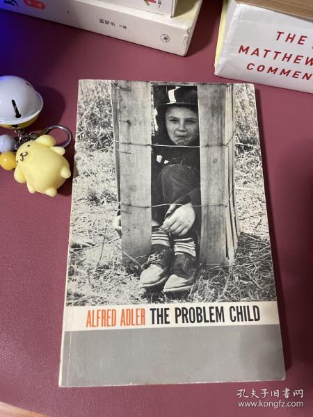 The Problem Child By Alfred Adler 现代自我心理学之父阿尔弗雷德·阿德勒 的《问题儿童》1963年出版
