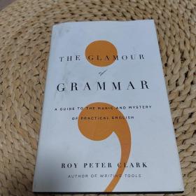 The Glamour of Grammar: A Guide to the Magic and Mystery of Practical English