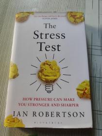 THE STRESS TEST:How Pressure Can Make You Stronger and Sharper
