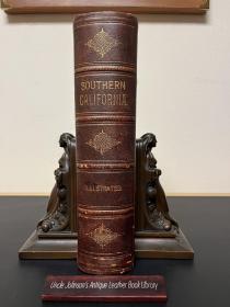 1890南加州历史 History of Southern California 插图版，摩洛哥牛皮装帧，竹节背压花烫金，精美蚀刻钢板画插图，开本巨大厚重，近30公分高，夹带原始发票。