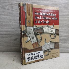 The All New Collectors Guide to Remington Rolling Block Military Rifles of the World