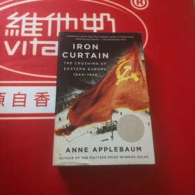 Iron Curtain: The Crushing of Eastern Europe, 1944-1956[铁幕：征服东欧，1944-1956]