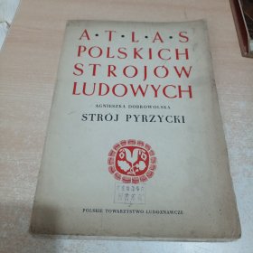 Atlas polskich strojów ludowych – Strój pyrzycki – Agnieszka Dobrowolska（波兰语）毛边