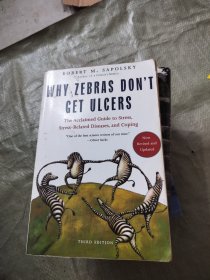 Why Zebras Don't Get Ulcers, Third Edition：The Acclaimed Guide to Stress, Stress-Related Diseases, and Coping