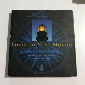 Luzes Do Novo Mundo: Historia Dos Farois Brasileiros一个新世界的巴西灯塔史灯