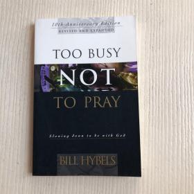 TOO BUSY NOT TO PRAY（见图）32开
