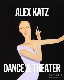 英文原版 Alex Katz: Dance and Theater，亚历克斯·卡茨:舞蹈与戏剧