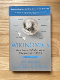 WIKINOMICS How Mass Collaboration Changes Everything 维基百科：大规模协作如何改变一切