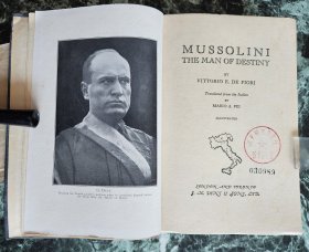 Mussolini,The Man of Destiny《墨索里尼，命运之-神》（by Vittorio E. de Fiori),伦敦二战前出版（中译本1935年出版），精装21*14厘米，好纸222页，铜版纸插图24幅（背白） ***有3页图版脱（在，见图25、27、28）书品见图