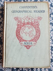 Carpenter's Geographical Reader-ASIA《地理读本-亚洲》（Frank G. Carpenter)，纽约1897年出版，精装19*13厘米，好纸307页, 文中大小插图超180幅，彩色地图8幅（大小不等，全）【第102-161、第257-264页为中国、中国西藏部分，见补图】 ***缺第11、221、245(见图30）、295页(缺4页，中国、中国西藏部分完整)
