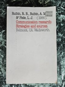 【传播学经典高校教材】Communication Research: Strategies and Sources《传播研究方法：策略与资料来源》(by Rubin, R. B., Rubin, A. M., & Piele, L. J.)，贝尔蒙特沃兹沃斯出版公司1986年初版，软精装22*15厘米，好纸233页 ***有中译本