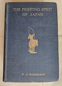 The Fighting Spirit of Japan《日本的战斗精神》(by E. J. Harrison), 伦敦1913年出版，刷金顶精装23*15.5厘米，毛边好纸352页，铜版纸图版35幅（背白） ***卷首图版1页脱（在，见图7）