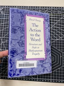 the action to the world. structure and style in shakespearean tragedy. david young.  yale up 1990