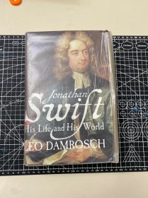 leo damrosch哈佛教授。janathan swift. his life and his world. 斯威夫特，其生平和世界。很新。yale UP.2013