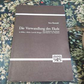 从厌恶到艺术功能的转变
Die Verwandlung des Ekels  Zur Funktion der Kunst
in Rilkes «Malte Laurids Brigge» und Sartres «La Nausée»