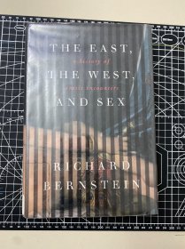 the East, the West and sex, a history of erotic encounters. richard bernstein. knopf. 2009. 精装品好。