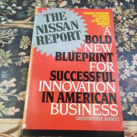 THE NISSAN REPORT
A BOLD NEW BLUEPRINT
FOR SUCCESSFUL INNOVATION
IN AMERICAN BUSINESS