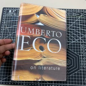 Umberto Eco 艾科。 on literature 艾科論文學(xué)。 英文原版、精裝。 艾科（天才小說家、理論家、藝術(shù)家）secker. 2005