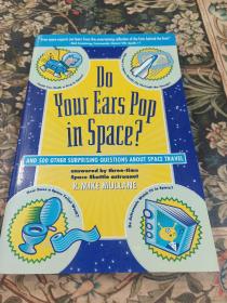 关于太空旅行的五百个问题 Do Your Ears Pop in Space?and 500 Other Surprising  Questions about Space Travel