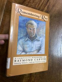 纪念卡佛, Remembering Ray. a composite biography of Raymond Carver