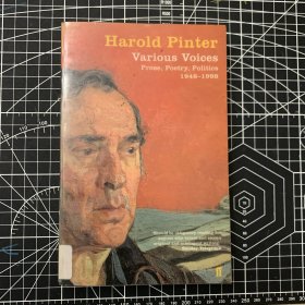 harold pinter. various voices. prose, poetry, politics. 品特获2015年诺贝尔文学奖。 faber 1998