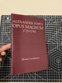 Alexander Pope's Opus Magnum, 1729-1744蒲柏（18世纪英国伟大诗人）。 mariam Leranbaum. oxford. 1977