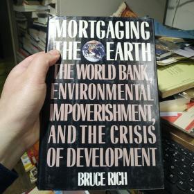 Mortgaging the Earth: The World Bank, Environmental Impoverishment, and the Crisis of Development