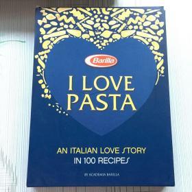 I LOVE Pasta An Italian Love Story in 100 Recipes