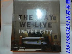 The Way We Live In the City (Way We Live (Rizzoli))