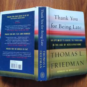 Thank You for Being Late：An Optimists Guide to Thriving in the Age of Accelerations（16开精装英文原版）